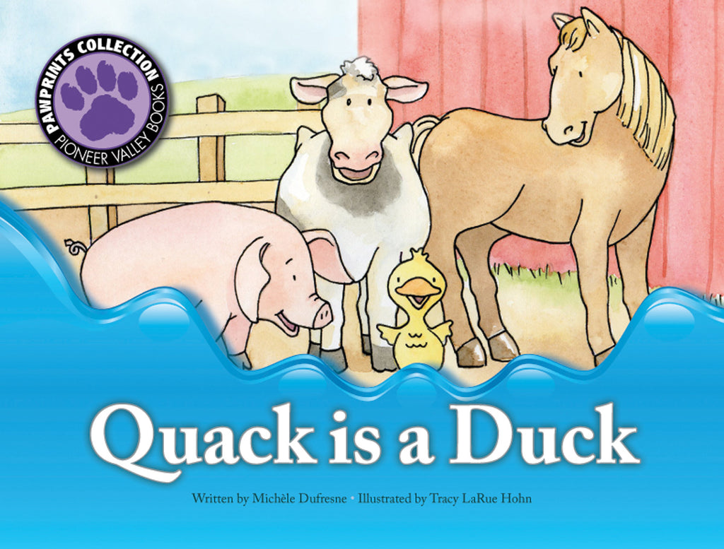 Quack Is a Duck – Pioneer Valley Books