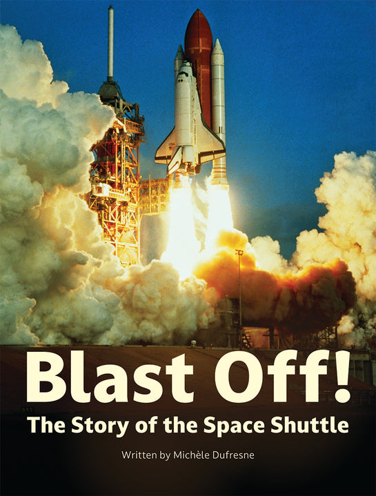 Blast Off! The Story of the Space Shuttle