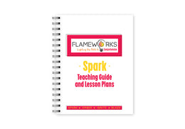 Flameworks Spark: Teaching Guide and Lesson Plans