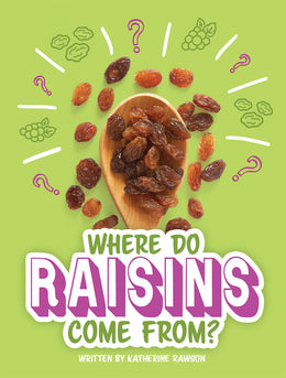 Where Do Raisins Come From?