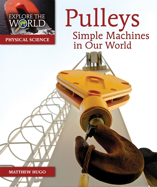 Pulleys: Simple Machines in Our World