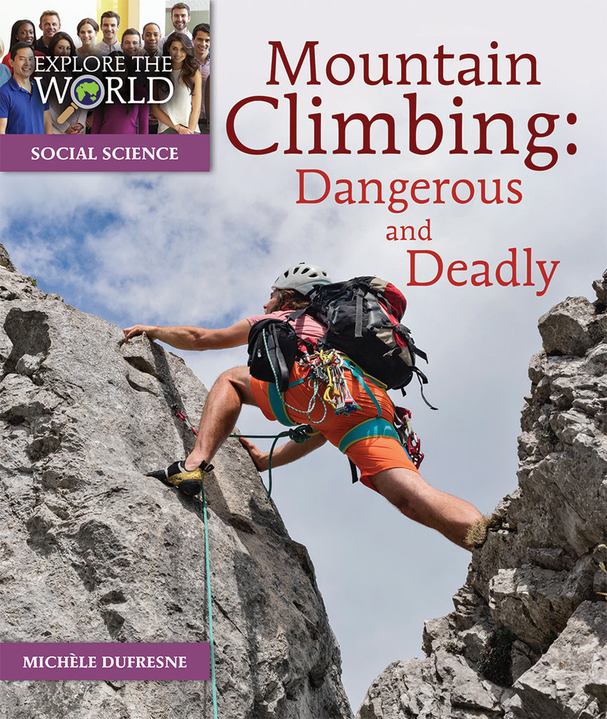 Mountain Climbing Dangerous and Deadly Pioneer Valley Books